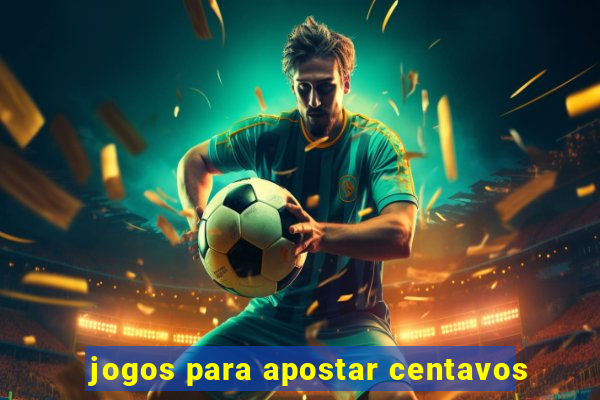 jogos para apostar centavos